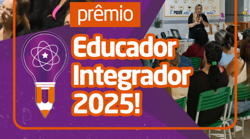 Últimos dias para se inscrever no Prêmio Educador Integrador 2025