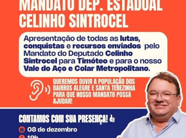 Deputado Celinho realiza nesta sexta-feira prestação de contas no bairro Santa Terezinha, em Timóteo